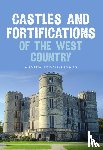 Powell-Thomas, Andrew - Castles and Fortifications of the West Country