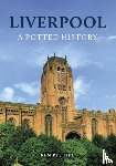Pye, Ken - Liverpool: A Potted History