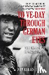 Trigg, Jonathan - To VE-Day Through German Eyes