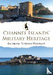 Powell-Thomas, Andrew - Channel Islands' Military Heritage