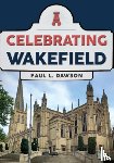 Dawson, Paul L. - Celebrating Wakefield