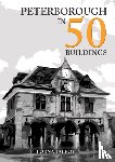 Talbott, Lorna - Peterborough in 50 Buildings