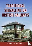 Hendry, Robert - Traditional Signalling on British Railways