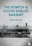 Langham, Rob - The Pontop & South Shields Railway