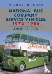 Hitchen, Michael - National Bus Company Service Vehicles 1972-1986: Another Look