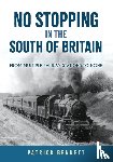 Bennett, Patrick - No Stopping in the South of Britain