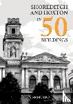 McMurdo, Lucy - Shoreditch and Hoxton in 50 Buildings