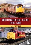 Stroud, Garry - North Wales Rail Scene: 1970s ? 1990s