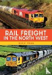 Page, Mick - Rail Freight in the North West