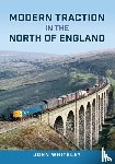 Whiteley, John - Modern Traction in the North of England