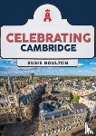 Boulton, Susie - Celebrating Cambridge