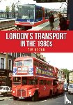 Brown, Tim - London's Transport in the 1980s