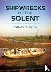 Jones, Richard M. - Shipwrecks of the Solent