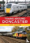 Jackson, John - Trains Around Doncaster