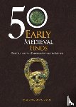 Ahmet, Jo, Maslin, Simon - 50 Early Medieval Finds