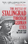 Trigg, Jonathan - The Battle of Stalingrad Through German Eyes