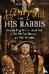 Rabow, Jerry - Henry VIII and his Rabbis