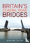 Chatterton, Mark - Britain's Coastal Road Bridges