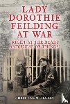 Cluley, Christine M. - Lady Dorothie Feilding at War
