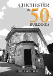 Greenfield, Eddy - Chichester in 50 Buildings