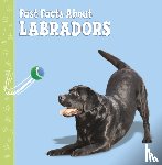 Aboff, Marcie - Fast Facts About Labradors