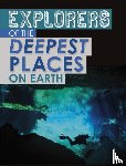 Mavrikis, Peter - Explorers of the Deepest Places on Earth