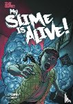 Schenkel, Katie - My Slime is Alive!