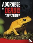 Hofer, Charles C. - Adorable But Deadly Creatures
