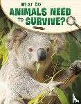 Simons, Lisa M. Bolt - What Do Animals Need to Survive?