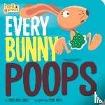Jones, Christianne (Acquisitions Editor) - Every Bunny Poops