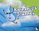Slade, Suzanne - A Raindrop's Journey