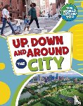 Jones, Christianne (Acquisitions Editor) - Up, Down and Around the City