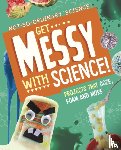 Olson, Elsie - Get Messy with Science!