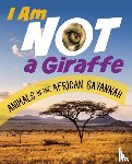 Bolte, Mari - I Am Not a Giraffe