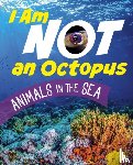 Bolte, Mari - I Am Not an Octopus