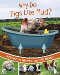 Rawson, Katherine - Why Do Pigs Like Mud?