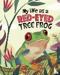 Sazaklis, John - My Life as a Red-Eyed Tree Frog