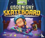 Dahl, Michael (Author) - Goodnight Skateboard