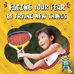Schuh, Mari - Facing Your Fear of Trying New Things
