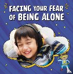 Schuh, Mari - Facing Your Fear of Being Alone