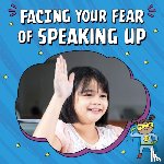 Schuh, Mari - Facing Your Fear of Speaking Up