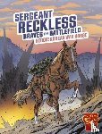 Berglund, Bruce - Sergeant Reckless Braves the Battlefield