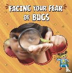 Biermann, Renee - Facing Your Fear of Bugs