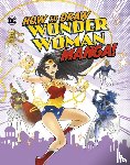 Harbo, Christopher (Acquisitions Editor) - How to Draw Wonder Woman Manga!