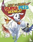 Harbo, Christopher (Acquisitions Editor) - How to Draw DC Super-Pets Manga!