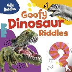 Sautter, A. J. (Senior Editor) - Goofy Dinosaur Riddles