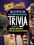Simons, Lisa M. Bolt - Super Surprising Trivia About Ancient Civilizations