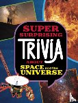 Collins, Ailynn - Super Surprising Trivia About Space and the Universe