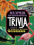Collins, Ailynn - Super Surprising Trivia About the World's Natural Wonders