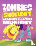 Harper, Benjamin - Zombies Shouldn't Exercise After Midnight